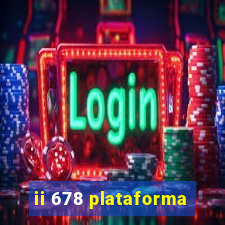 ii 678 plataforma